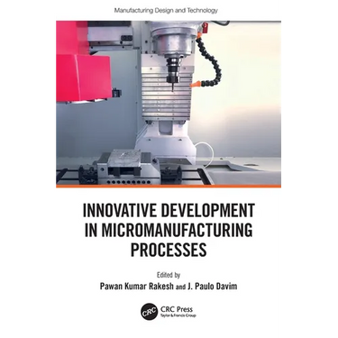 Innovative Development in Micromanufacturing Processes