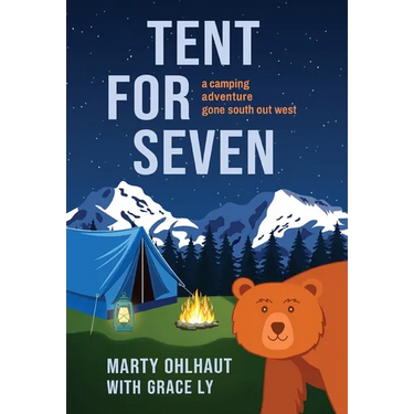 Tent for Seven: A Camping Adventure Gone South Out West