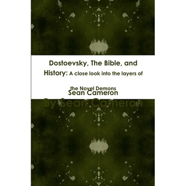 Dostoevsky, The Bible, and History: A close look into the layers of the novel Demons
