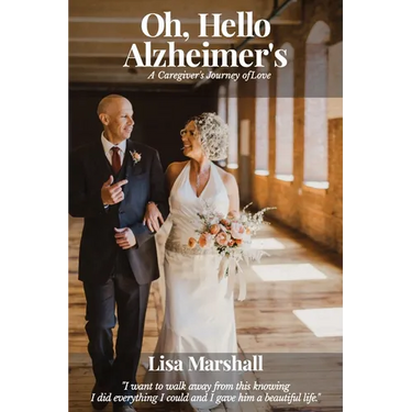 Oh, Hello Alzheimer's: A Caregiver's Journey of Love