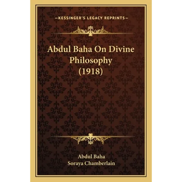 Abdul Baha On Divine Philosophy (1918)