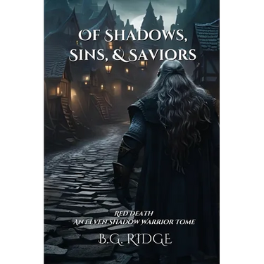 Of Shadows, Sins, & Saviors: Red Death: An Elven Shadow Warrior Tome