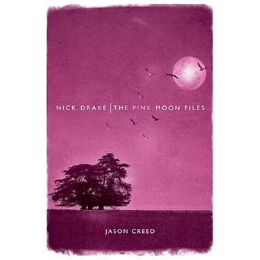 Nick Drake: The Pink Moon Files