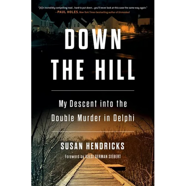 Down the Hill: My Descent Into the Double Murder in Delphi