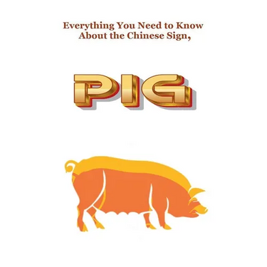 Everything You Need to Know About the Chinese Sign, Pig