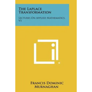 The Laplace Transformation: Lectures on Applied Mathematics, V1