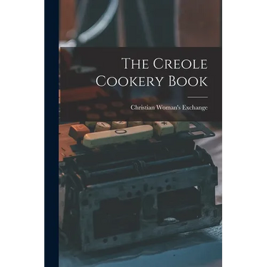 The Creole Cookery Book