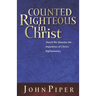 Counted Righteous in Christ: Should We Abandon the Imputation of Christ's Righteousness?
