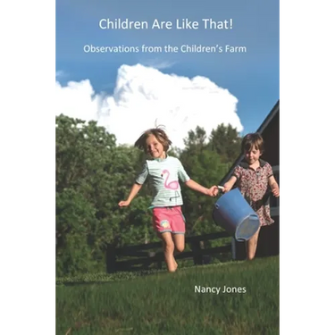 Children Are LIke That!: Observations from the Children's Farm