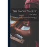 The Smoky Valley: Reproductions of a Series of Lithographs of the Smoky Valley in Kansas