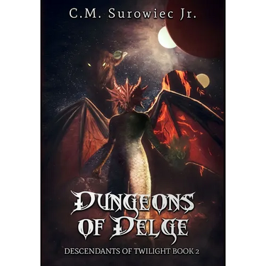 Dungeons of Delge: Descendants of Twilight Book 2