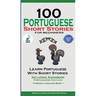 100 Portuguese Short Stories for Beginners Learn Portuguese with Stories with Audio: Portuguese Edition Foreign Language Book 1