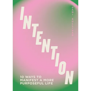 Intention: 10 Ways to Live Purposefully