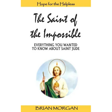 The Saint of the Impossible: Everything You Wanted to Know about Saint Jude