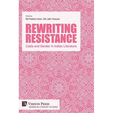 Rewriting Resistance: Caste and Gender in Indian Literature