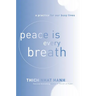 Peace Is Every Breath: A Practice for Our Busy Lives