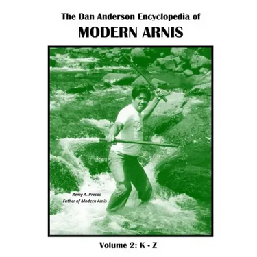 The Dan Anderson Encyclopedia of Modern Arnis: Volume ll: K - Z