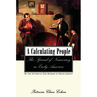 A Calculating People: The Spread of Numeracy in Early America