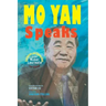 Mo Yan Speaks: Lectures and Speeches by the Nobel Laureate from China