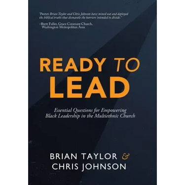 Ready to Lead: Essential Questions for Empowering Black Leadership in the Multiethnic Church