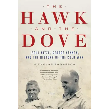 The Hawk and the Dove: Paul Nitze, George Kennan, and the History of the Cold War