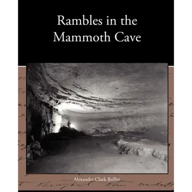 Rambles in the Mammoth Cave