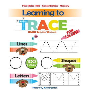 Learning To Trace: Lines, Shapes, Letters - Smart Activities - For ages 3 +: Preschool, Kindergarten