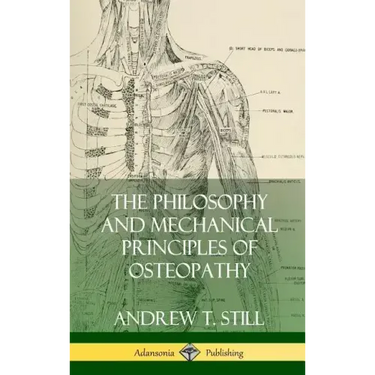 The Philosophy and Mechanical Principles of Osteopathy (Hardcover)