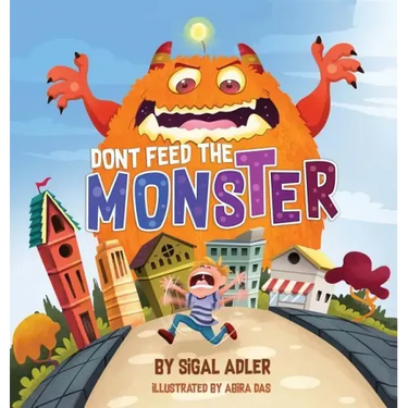 Don't Feed the Monster!: Kids Books Preschool: to Help Kids Overcome their Fears