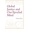 Global Justice and Our Epochal Mind