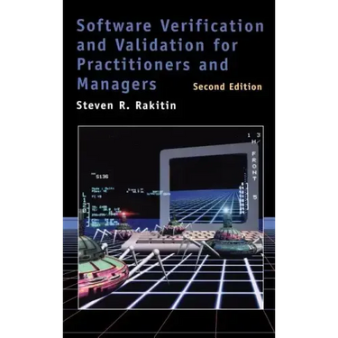 Software Verification and Validation for Practitioners and Managers 2nd ed.