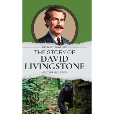 The Story of David Livingstone