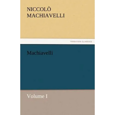 Machiavelli, Volume I