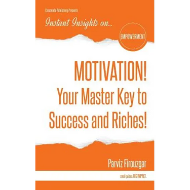 MOTIVATION! Your Master Key to Success & Riches