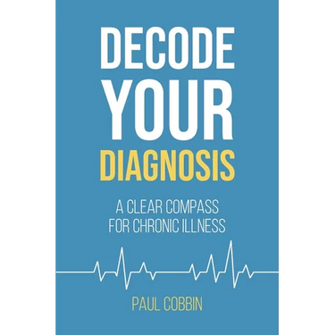 Decode Your Diagnosis: A Clear Compass For Chronic Illness