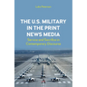 The U.S. Military in the Print News Media: Service and Sacrifice in Contemporary Discourse