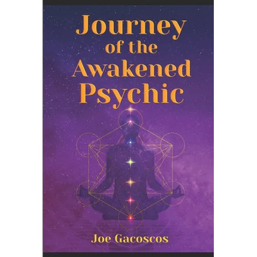 Journey of the Awakened Psychic: A Guide for the Gifted