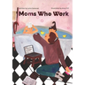 Moms Who Work: A Celebratory Anthem for Working Mothers