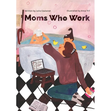 Moms Who Work: A Celebratory Anthem for Working Mothers