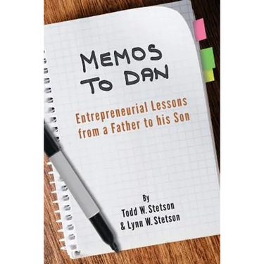 Memos to Dan: Entrepreneurial Lessons from a Father to his Son