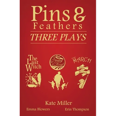 Pins & Feathers: Three Plays