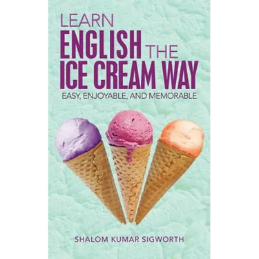 Learn English the Ice Cream Way: Easy, Enjoyable, and Memorable