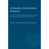 A Decade of Alcoholism Research: A Review of the Research Activities of the Alcoholism and Drug Addiction Research Foundation of Ontario, 1951-1961