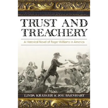 Trust and Treachery: A Historical Novel of Roger Williams in America