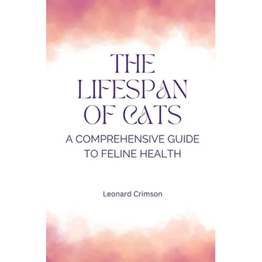 The Lifespan of Cats: A Comprehensive Guide to Feline Health