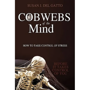 Cobwebs of the Mind: How to Take Control of Stress
