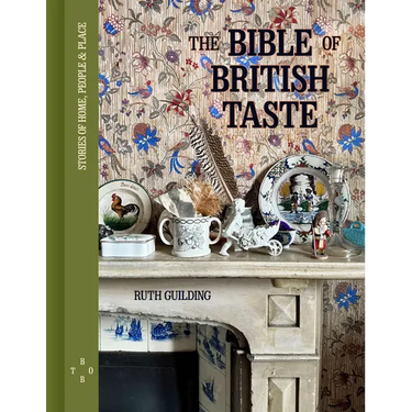 The Bible of British Taste: Stories of Home, People and Place