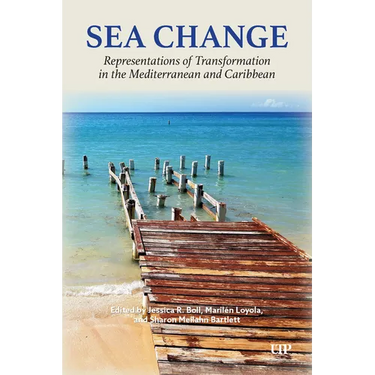 Sea Change: Representations of Transformation in the Mediterranean and Caribbean