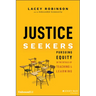Justice Seekers: Pursuing Equity in the Details of Teaching and Learning