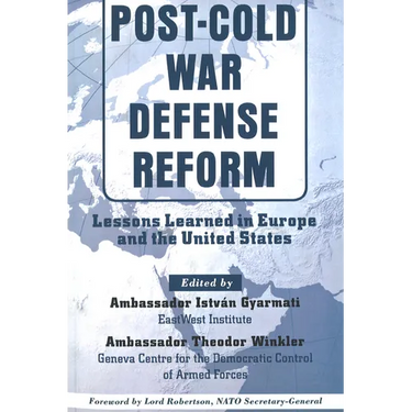 Post-Cold War Defense Reform: Lessons Learned in Eur and Us